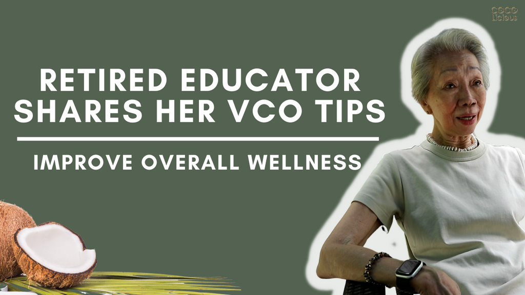 Retired Educator shares her VCO Tips: Improve Overall Wellness
